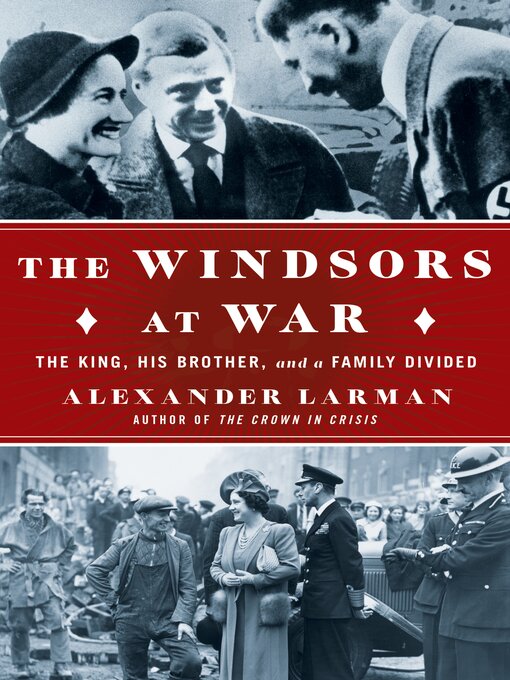 Title details for The Windsors at War by Alexander Larman - Available